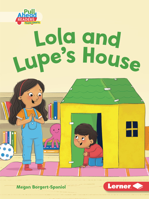 Title details for Lola and Lupe's House by Megan Borgert-Spaniol - Available